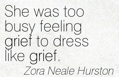 she-was-too-busy-feeling-grief-to-dress-like-grief-zora-neale-hurston
